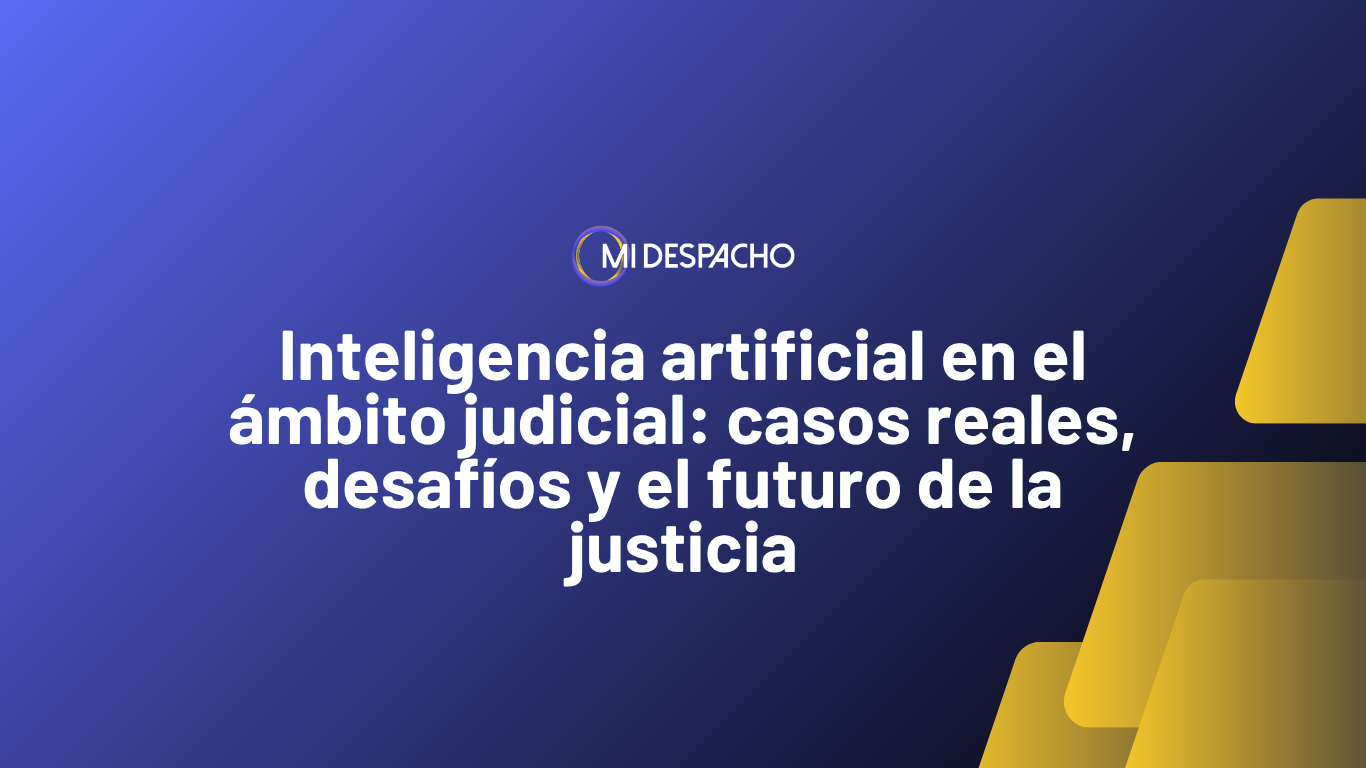 IA en el ámbito judicial: casos y desafíos