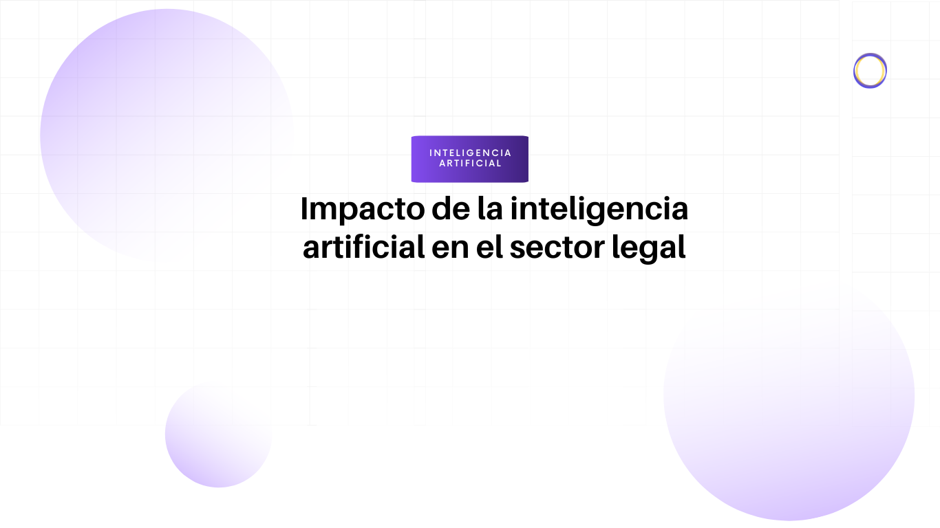 Impacto de la inteligencia artificial en el sector legal