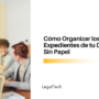 Hero image: three coworkers at a conference table with laptops in a bright office, left side yellow-tinted; right side shows the Spanish title “Cómo Organizar los Expedientes de tu Despacho Sin Papel” and the LegalTech logo circle.