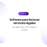 Hero con el título en español: 'Software para facturar servicios legales' y subtítulo; elementos decorativos en burbujas moradas y botón 'LEGALTECH' en el centro (informativo).
