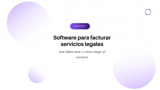 Hero con el título en español: 'Software para facturar servicios legales' y subtítulo; elementos decorativos en burbujas moradas y botón 'LEGALTECH' en el centro (informativo).