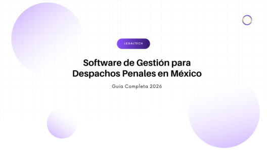 Hero banner with the title 'Software de Gestión para Despachos Penales en México', subtitle 'Guía Completa 2026' and a purple LegalTech badge, set on a pale grid background with gradient circles.