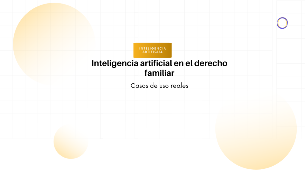 Hero banner with title 'Inteligencia artificial en el derecho familiar' and subtitle 'Casos de uso reales' over pale gradient circles.