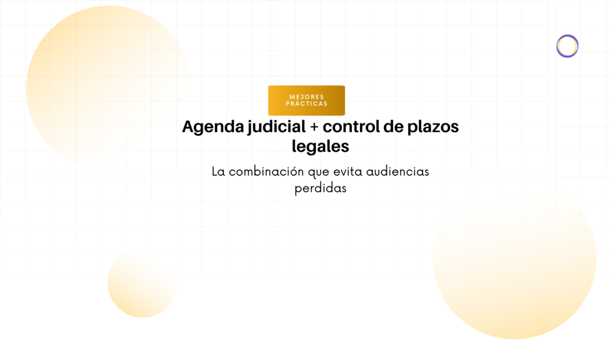 Hero banner with an orange 'Mejores prácticas' badge, title 'Agenda judicial + control de plazos legales' and subtitle 'La combinación que evita audiencias perdidas' on a pale grid background.