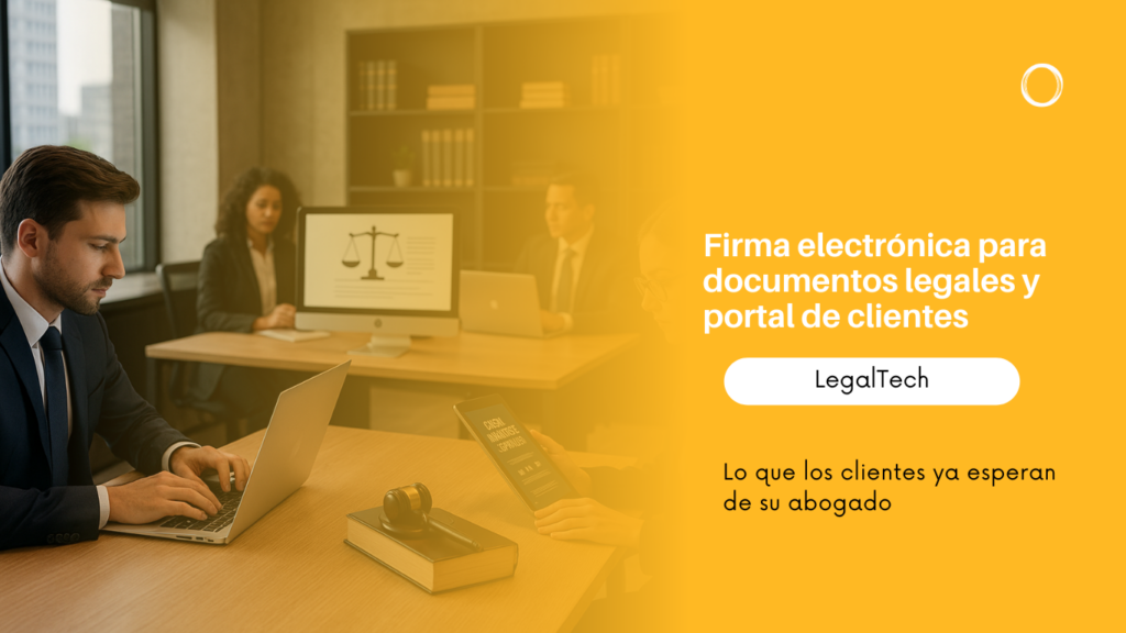 Oficina de abogados con tres personas trabajando en laptops; lado derecho naranja con el título sobre firma electrónica y portal de clientes, LegalTech.