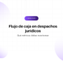 Encabezado de héroe: título 'Flujo de caja en despachos jurídicos' con subtítulo, badge púrpura 'Legaltech' y círculos lavanda sobre fondo en rejilla.