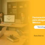 Abogados trabajando en laptops en una sala de reuniones; sobreimpresión naranja con mensaje de facturación electrónica para México y tecnología legal.