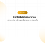 Hero banner for a LegalTech page: 'Control de honorarios' with subtitle 'cómo evitar cobros pendientes en tu despacho', orange rounded 'LEGALTECH' button, and pale gradient circles on a grid background.