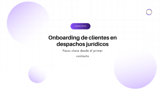 Hero section with the Spanish title 'Onboarding de clientes en despachos jurídicos', subtitle 'Pasos clave desde el primer contacto', and a purple 'LEGALTECH' button on a pale grid with lavender circles in the background.