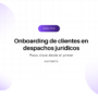Hero section with the Spanish title 'Onboarding de clientes en despachos jurídicos', subtitle 'Pasos clave desde el primer contacto', and a purple 'LEGALTECH' button on a pale grid with lavender circles in the background.